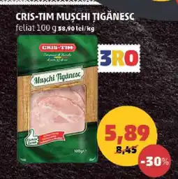 Penny CRIS-TIM MUSCHI TIGĂNESC Ofertă