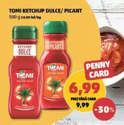 Penny TOMI Ketchup dulce / picant Ofertă
