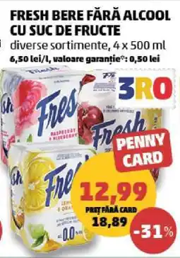 Penny FRESH BERE FĂRĂ ALCOOL CU SUC DE FRUCTE Ofertă
