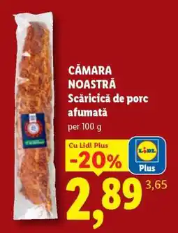 Lidl CĂMARA NOASTRĂ Scăricică de porc afumată Ofertă