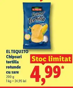 Lidl EL TEQUITO Chipsuri tortilla rotunde, cu sare Ofertă