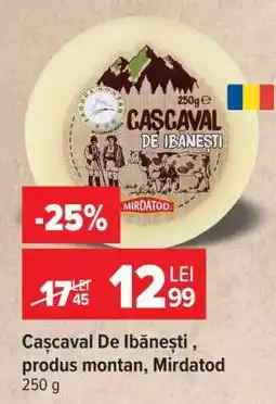 Carrefour Cașcaval De Ibănești Ofertă