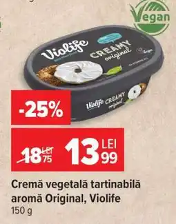 Carrefour Cremă vegetală tartinabilă aromă Original, Violife Ofertă