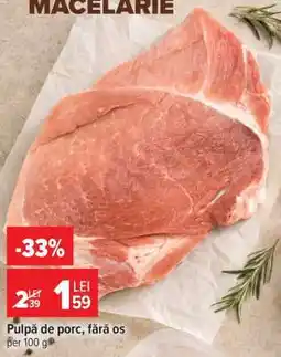 Carrefour Pulpă de porc fără os Ofertă