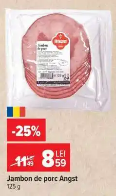Carrefour Jambon de porc, Angst Ofertă