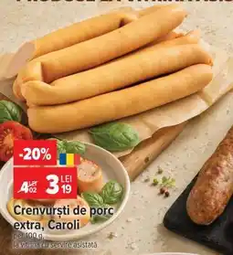 Carrefour Crenvurști de porc extra, Caroli Ofertă