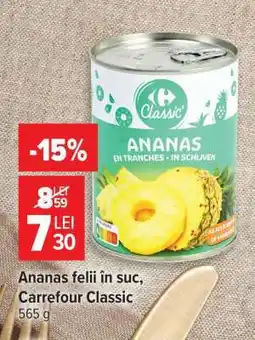 Carrefour Ananas felii în suc, Carrefour Classic Ofertă