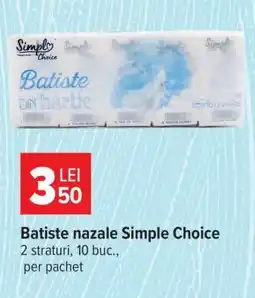 Carrefour Batiste nazale Simple Choice Ofertă