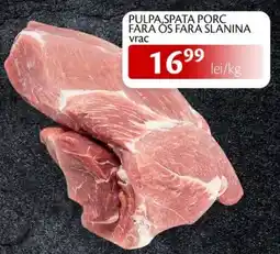 Unicarm Pulpa, spata porc fara os fara slanina Ofertă