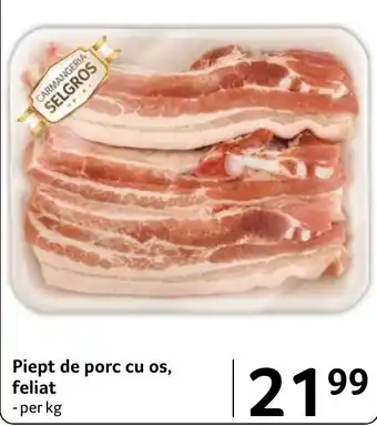Carmangeria Selgros Piept de porc cu os, feliat