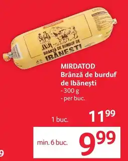 Selgros Mirdatod brânză de burduf de ibănești Ofertă