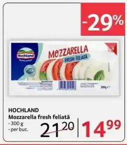 Selgros HOCHLAND Mozzarella fresh feliată Ofertă