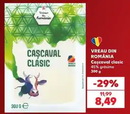 Kaufland Vreau din Romania Cașcaval clasic Ofertă