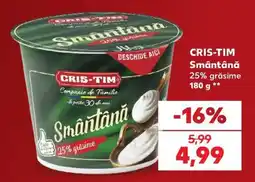 Kaufland Cris-tim smântână Ofertă