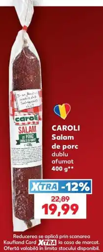 Kaufland Caroli salam de porc dublu afumat Ofertă