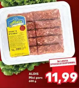 Kaufland ALDIS Mici porc 600 g Ofertă