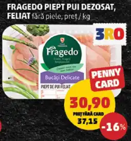 Penny Fragedo piept pui dezosat, feliat fără piele Ofertă