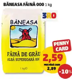 Penny Băneasa făină de grâu albă superioară 000 Ofertă