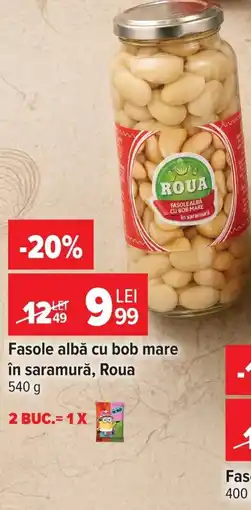 Carrefour Roua fasole alba cu bob mare în saramură Ofertă