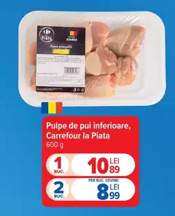 Carrefour Carrefour la Piață pulpe de pui inferioare Ofertă
