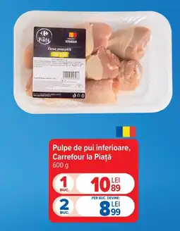 Carrefour Market Carrefour la Piață Pulpe de pui inferioare Ofertă
