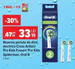 Carrefour Rezerve periuță de dinți electrică Cross Action/ Pro Kids Frozen/ Pro Kids Spiderman, Oral-B Ofertă