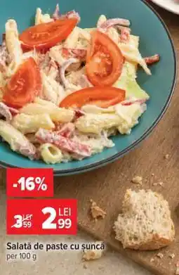Carrefour Salată de paste cu șuncă Ofertă