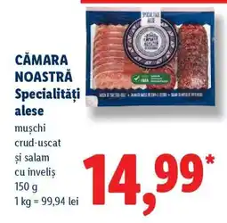 Lidl CĂMARA NOASTRĂ Specialități alese Ofertă