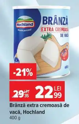 Carrefour Brânză extra cremoasă de vacă Hochland Ofertă