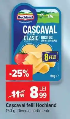Carrefour Cașcaval felii HOCHLAND Ofertă