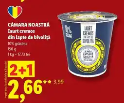Lidl CĂMARA NOASTRĂ Iaurt cremos din lapte de bivoliță Ofertă