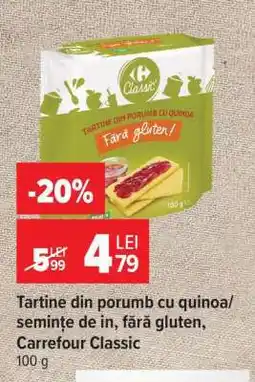 Carrefour Tartine din porumb cu quinoa/semințe de in, fără gluten, Carrefour Classic Ofertă