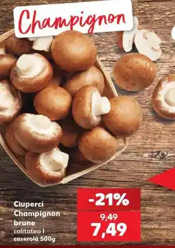 Kaufland Ciuperci Champignon brune Ofertă