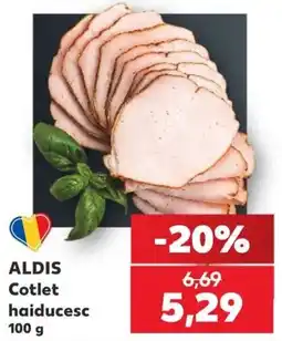 Kaufland Aldis cotlet haiducesc Ofertă