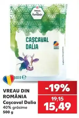 Kaufland Vreau din România Cașcaval Dalia Ofertă
