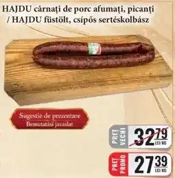 CBA Hajdu cárnați de porc afumați, picanți Ofertă