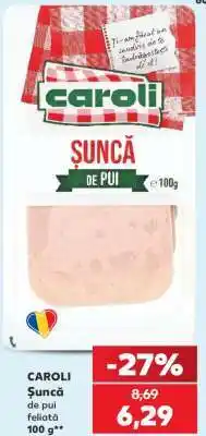 Kaufland CAROLI Șuncă de pui feliată Ofertă