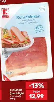 Kaufland K-CLASSIC Șuncă light crud uscată 150 g Ofertă