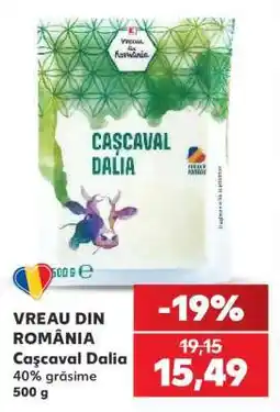 Kaufland VREAU DIN ROMÂNIA Caşcaval Dalia Ofertă