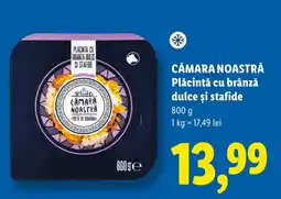 Lidl Camara Noastra placinta cu branza dulce si stafide Ofertă