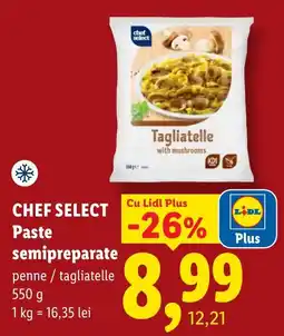 Lidl Chef Select Paste semipreparate penne / tagliatelle Ofertă