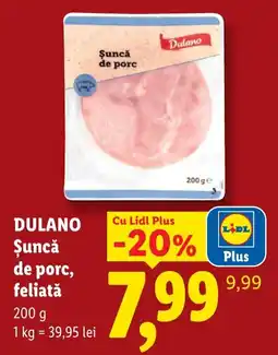 Lidl Dulano șuncă de porc, feliată Ofertă