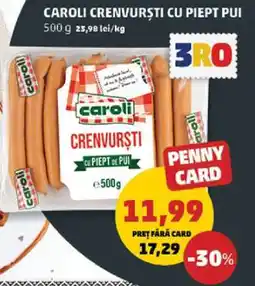 Penny CAROLI CRENVURȘTI CU PIEPT PUI Ofertă