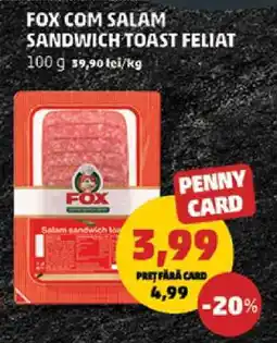 Penny FOX COM SALAM SANDWICH TOAST FELIAT Ofertă