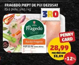 Penny FRAGEDO Piept de pui dezosat Ofertă