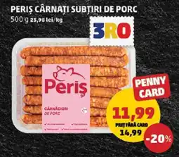 Penny PERIȘ CÂRNAȚI SUBȚIRI DE PORC Ofertă