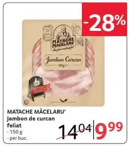 Selgros MATACHE MĂCELARU’ Jambon de curcan feliat Ofertă
