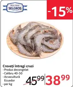 Selgros Pescaria Selgros Creveți întregi cruzi Ofertă