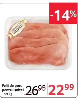 Selgros Selgros felii de porc pentru șnițel Ofertă