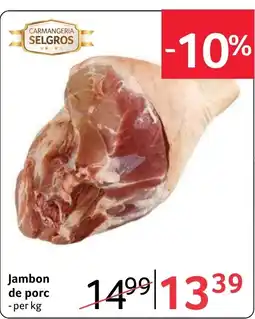Selgros Carmangeria Selgros Jambon de porc Ofertă